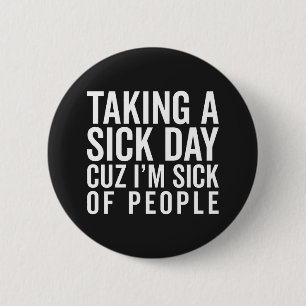 Sick Of People Funny Quote Button