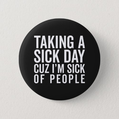 Sick Of People Funny Quote Button