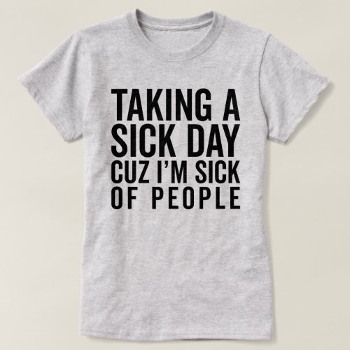 Sick Of People Funny Quote T_Shirt