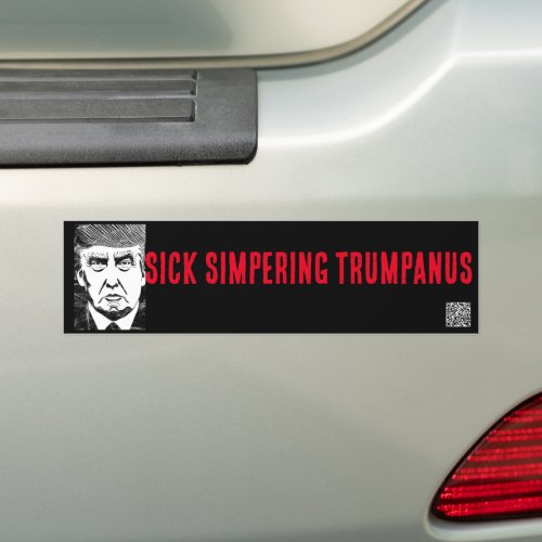 SICK SIMPERING TRUMPANUS BUMPER STICKER