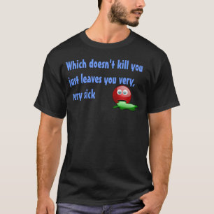 Sick T-Shirt