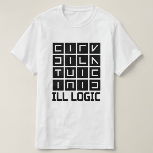 Sick this ill logic White T_Shirt