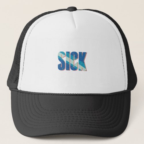 Sick Trucker Hat