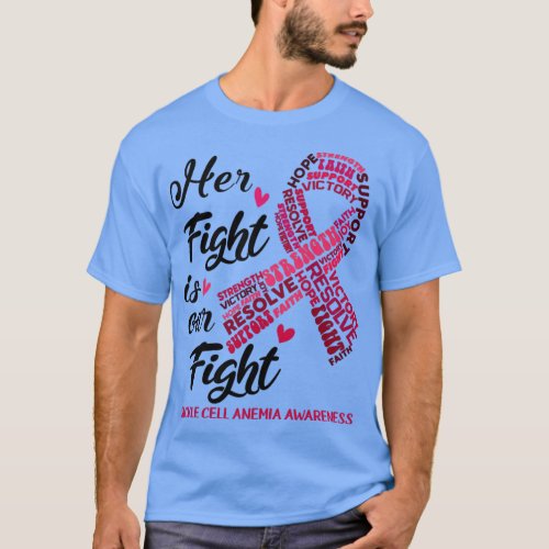 Sickle Cell Anemia Awareness Her Fight is our Figh T_Shirt