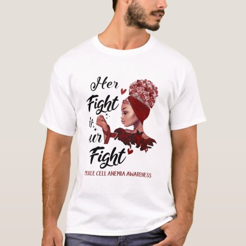 Sickle Cell Anemia Awareness Her Fight Is Our Figh T_Shirt