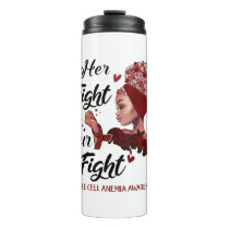 Sickle Cell Anemia Awareness Her Fight Is Our Figh Thermal Tumbler