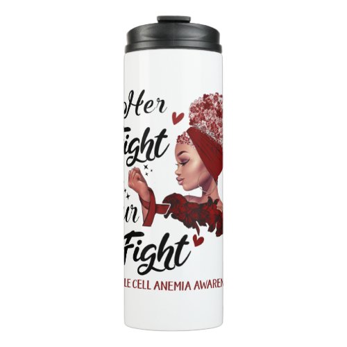 Sickle Cell Anemia Awareness Her Fight Is Our Figh Thermal Tumbler