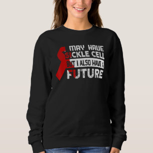 Sickle Cell Anemia Awareness Sickle Cell Warrior Sweatshirt
