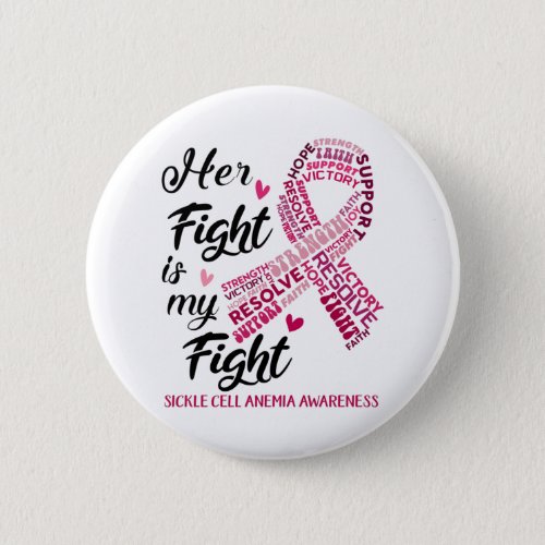 Sickle Cell Anemia Her Fight is our Fight Button