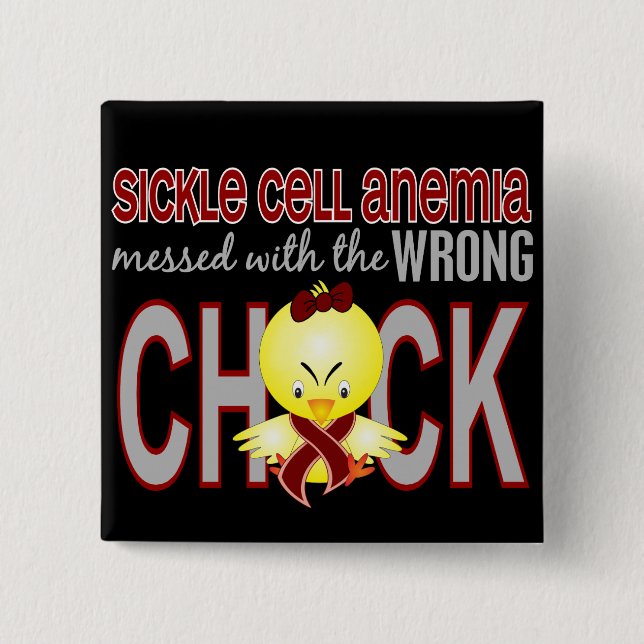 Sickle Cell Anemia Messed With Wrong Chick Pinback Button (Front)