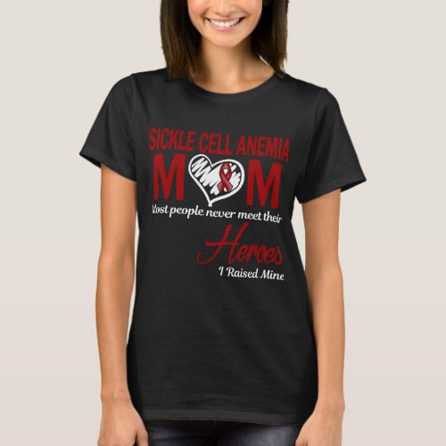 Sickle Cell Anemia Mom I Raised Mine T_Shirt