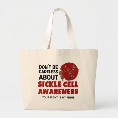 SICKLE CELL AWARENESS Dont Be Careless Support Large Tote Bag
