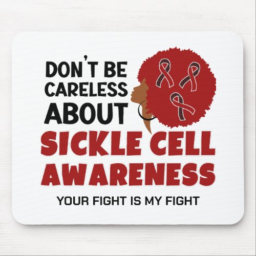 SICKLE CELL AWARENESS Dont Be Careless Support Mouse Pad