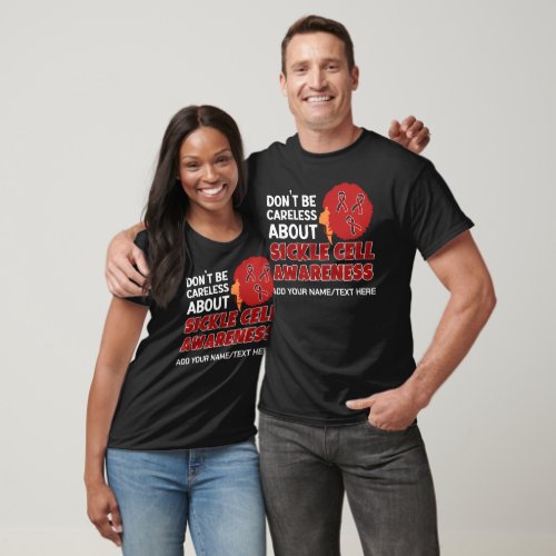 SICKLE CELL AWARENESS Dont Be Careless Support T_Shirt