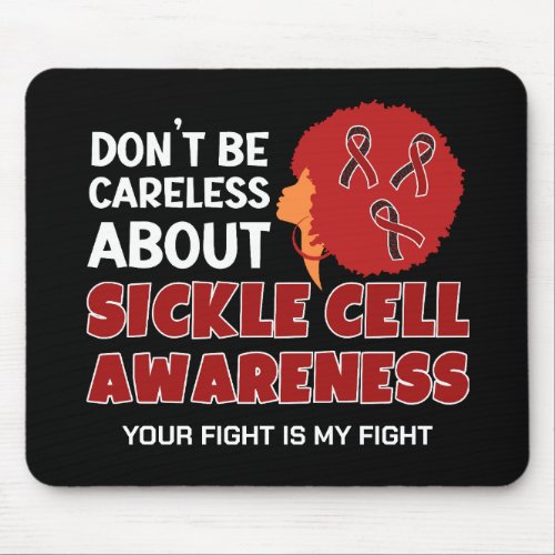 SICKLE CELL AWARENESS Dont Be Careless Supporter Mouse Pad