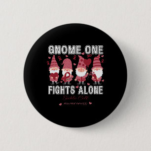 Sickle Cell Awareness Gnome One Fights Alone Sickl Button