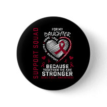 Sickle Cell Awareness Shirt Daughter Support Group Button