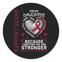 Sickle Cell Awareness Shirt Daughter Support Group Classic Round Sticker