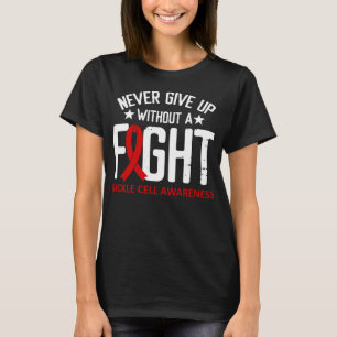 Sickle Cell Awareness Without a Fight Ribbon T-Shirt