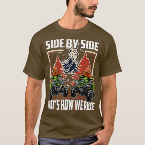 Side By Side ATV Four Wheeler Off_Road Dune Buggy  T_Shirt