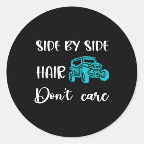 Side By Side Hair DonT Care Utv Sxs Mud Riding Classic Round Sticker