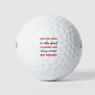 Side By Side Or Miles Apart Cousins Are Always 2 Golf Balls
