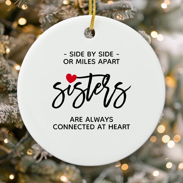 Side By Side Sisters Connected At Heart Quote Ceramic Ornament (Creator Uploaded)