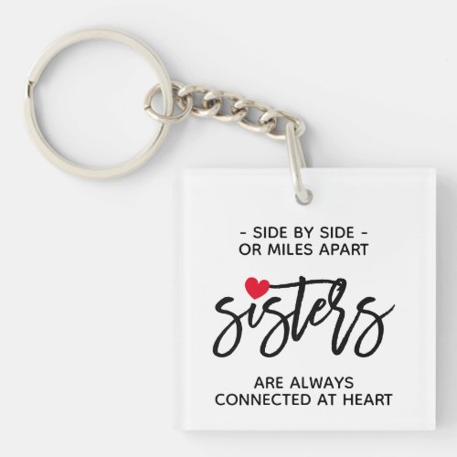 Side By Side Sisters Connected At Heart Quote Keychain
