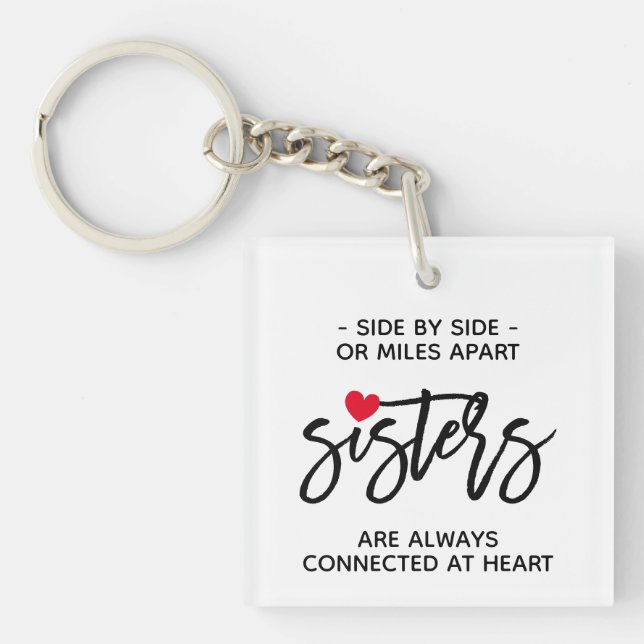 Side By Side Sisters Connected At Heart Quote Keychain (Front)