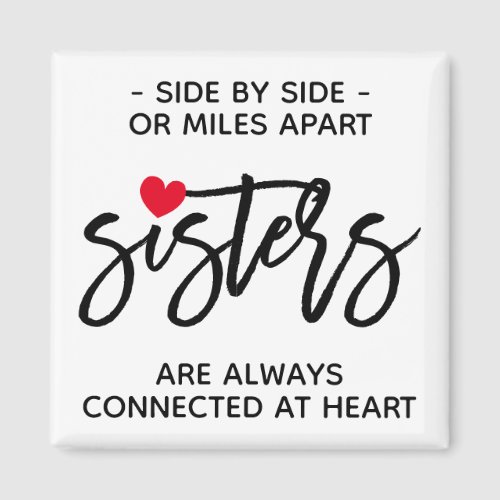 Side By Side Sisters Connected At Heart Quote Magnet