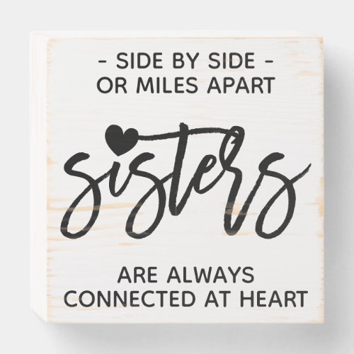Side By Side Sisters Connected At Heart Quote Wooden Box Sign