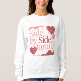 Side by Side, Starting – Valentine's Day Quote Sweatshirt