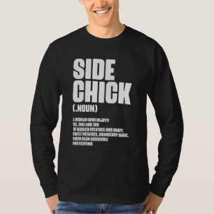 Side Chick Definition For Food  Wife Girlfriend T-Shirt