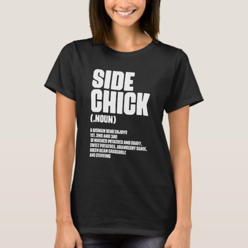 Side Chick Definition For Food  Wife Girlfriend T_Shirt