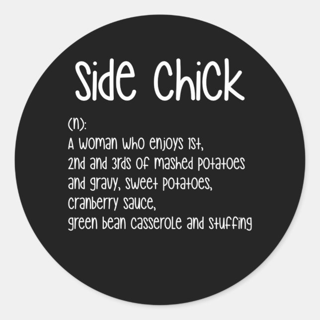 Side Chick Deinition Thanksgiving Classic Round Sticker (Front)
