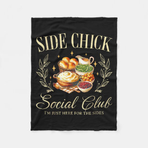 Side Chick Funny Thanksgiving Friendsgiving Turkey Fleece Blanket