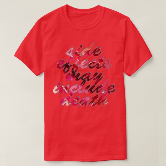 side effects may include death T-Shirt (Design Front)