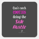 Side Hustle Cooties Neon Pink Text Square Sticker