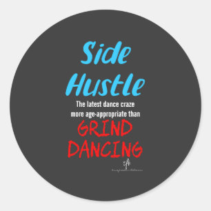 Side Hustle vs. Grind Dancing Neon Blue Text Sm. Classic Round Sticker