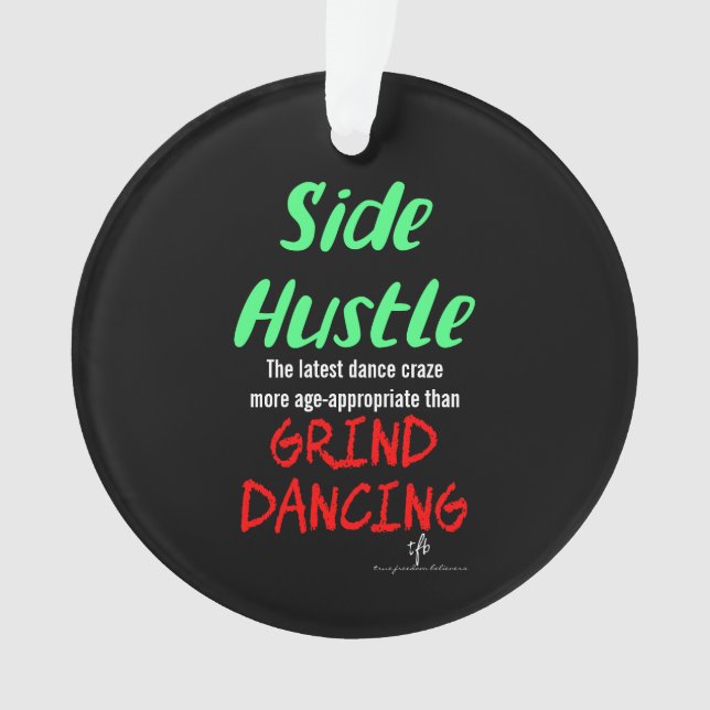 Side Hustle vs. Grind Dancing Neon Green Text Ornament (Front)