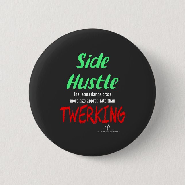 Side Hustle vs. Twerking Green Yellow Text Button (Front)