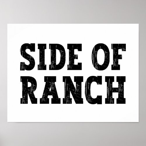 Side of ranch _ Funny Food Slogan Poster
