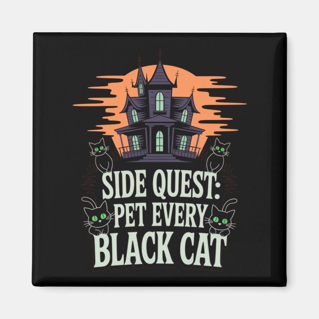 Side Quest_ Pet Every Black Cat Funny Cat Gaming Magnet (Front)