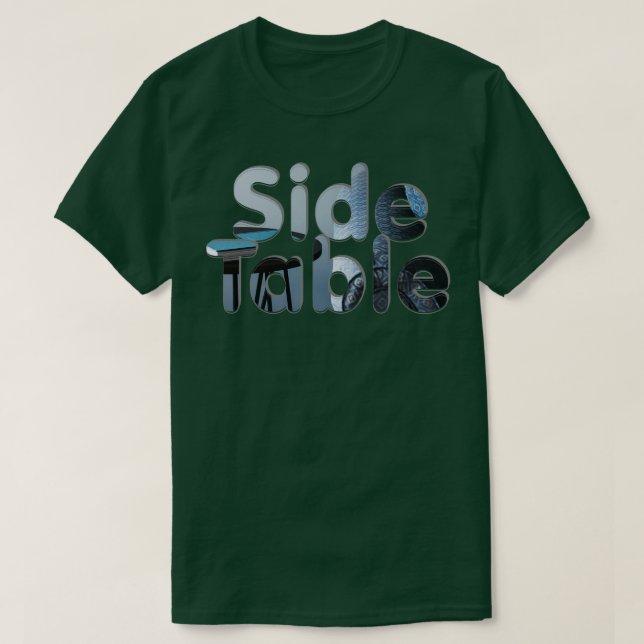 Side Table T-Shirt (Design Front)