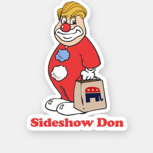 Sideshow Don ___ Anti_Trump Design _ _ Political _ Sticker