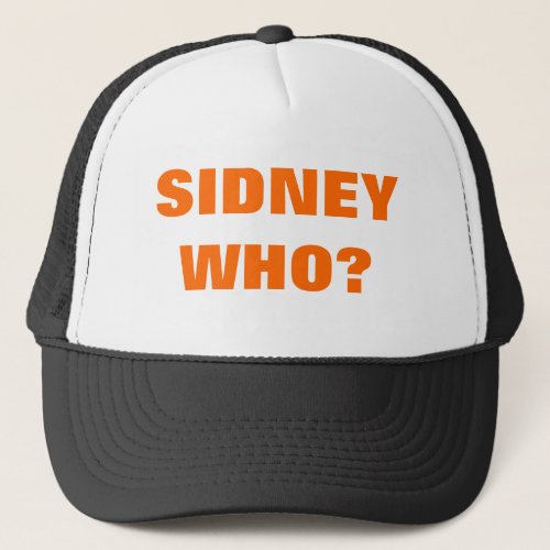 SIDNEY WHO TRUCKER HAT