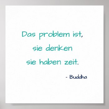 Sie Denken Sie Haben Zeit Buddha Inspirativ Zitat Poster by iSmiledYou at Zazzle