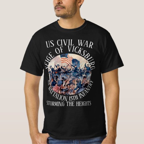 SIEGE OF VICKSBURG US CIVIL WAR 1ST BATTALION 13TH T_Shirt
