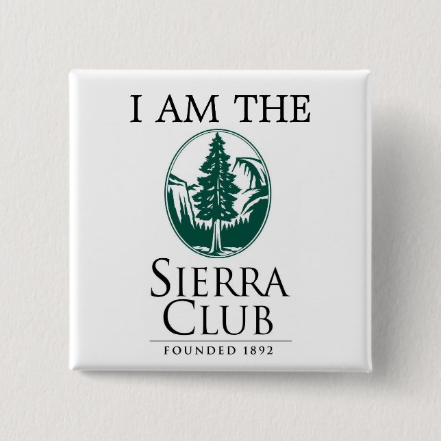 Sierra Club, I AM THE Button (Front)