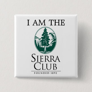 Sierra Club, I AM THE Button